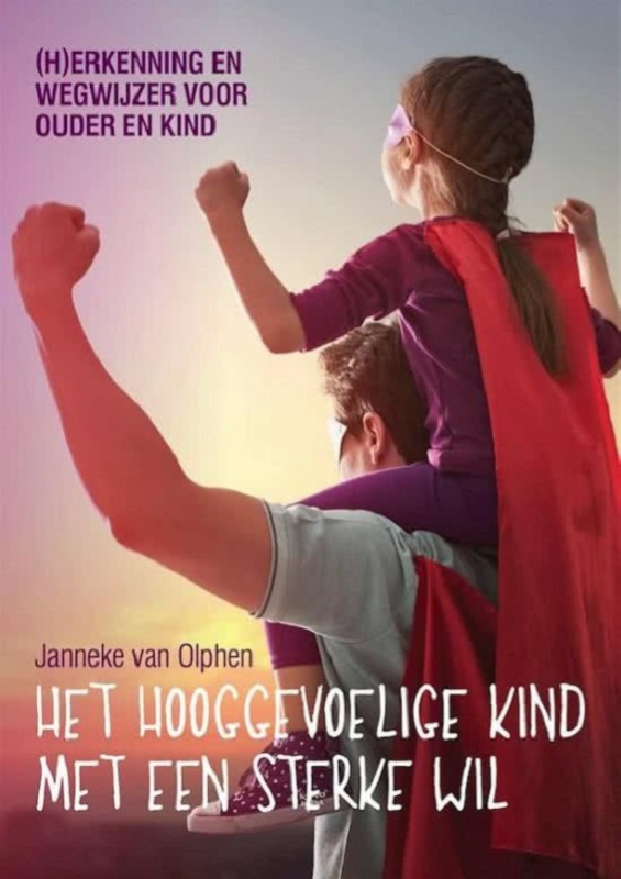 Boek - Het hooggevoelige kind met een sterke wil â€“ Janneke van Olphen